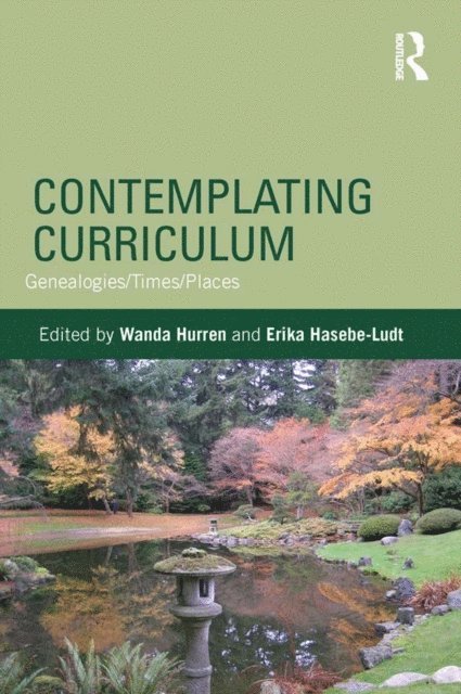 Erika Hasebe-Ludt, Wanda Hurren - Contemplating Curriculum, E-bok
