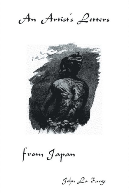 John La Farge - Artists Letters From Japan, E-bok