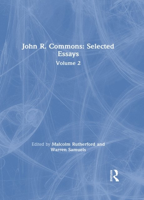 Warren Samuels, Malcolm Rutherford - John R. Commons: Selected Essays Volume 2, E-bok
