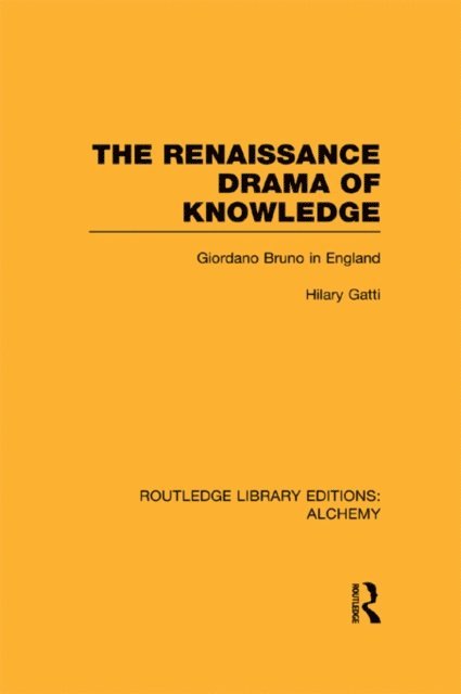Hilary Gatti - Renaissance Drama of Knowledge, E-bok