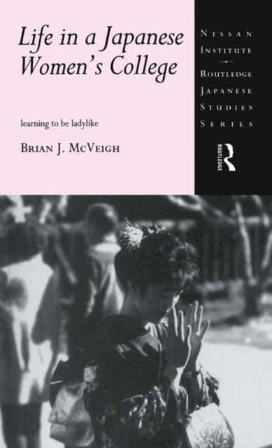 Brian J. McVeigh - Life in a Japanese Women's College, E-bok