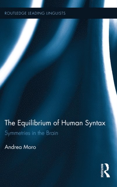 Andrea Moro - Equilibrium of Human Syntax, E-bok