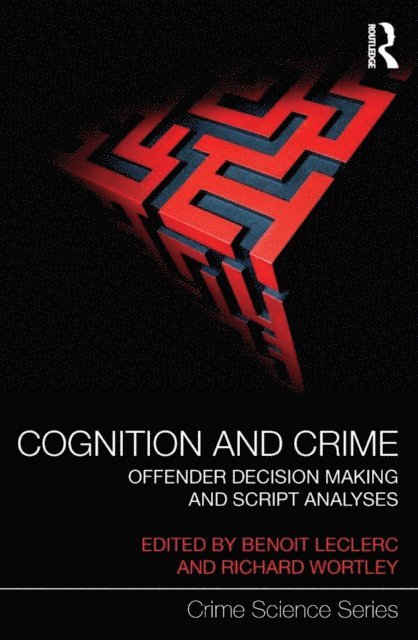 Richard Wortley, Benoit Leclerc - Cognition and Crime, E-bok