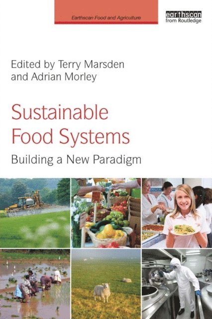 Adrian Morley, Terry Marsden - Sustainable Food Systems, E-bok