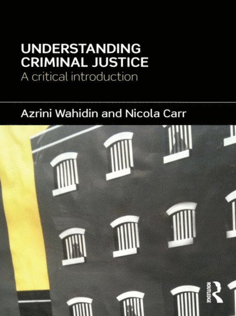 Nicola Carr, Azrini Wahidin - Understanding Criminal Justice, E-bok