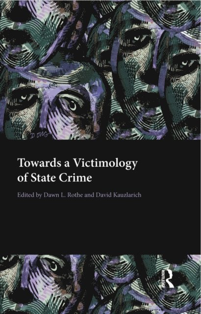 David Kauzlarich, Dawn Rothe - Towards a Victimology of State Crime, E-bok