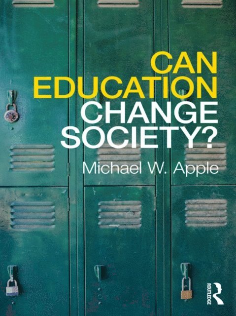 Michael W. Apple - Can Education Change Society?, E-bok
