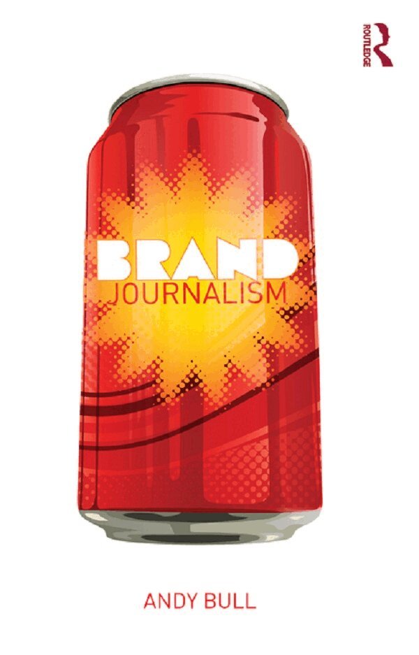 Andy Bull - Brand Journalism, E-bok