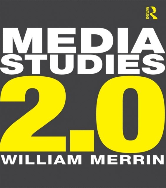 William Merrin - Media Studies 2.0, E-bok