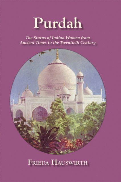 Freida Hauswirth - Purdah: Status Of Indian Women, E-bok