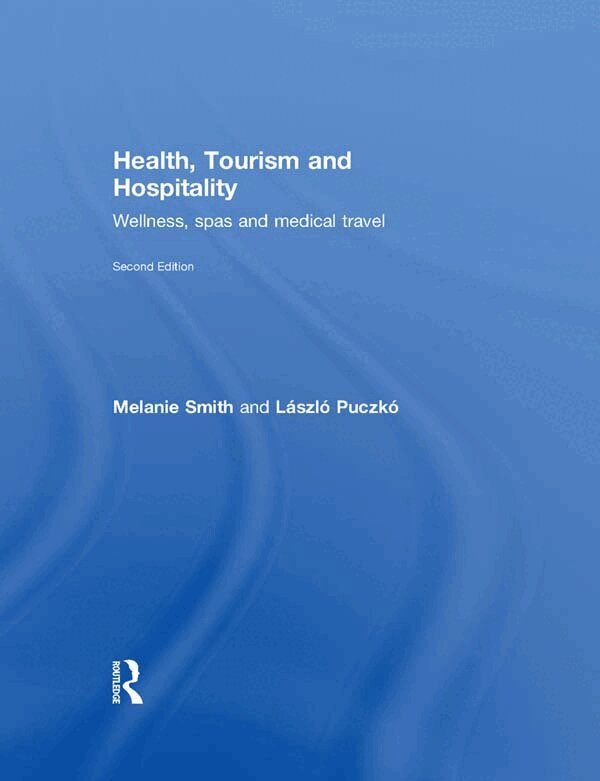 Melanie Smith, Laszlo Puczko - Health, Tourism and Hospitality, E-bok