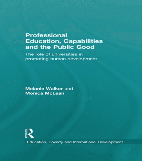 Monica McLean, Melanie Walker - Professional Education, Capabilities and the Public Good, E-bok