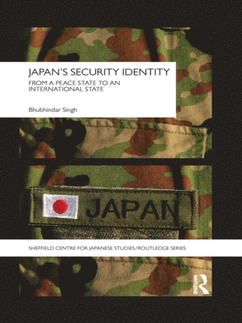 Bhubhindar Singh - Japan's Security Identity, E-bok