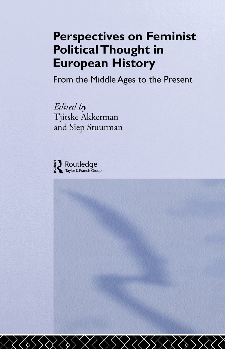 Tjitske Akkerman, Siep Stuurman - Perspectives on Feminist Political Thought in European History, E-bok