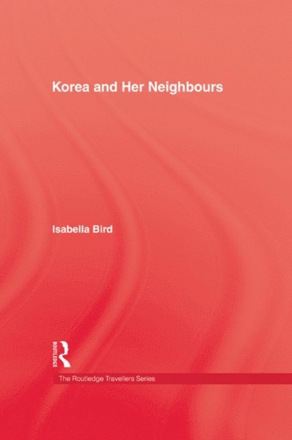 Isabella Bird - Korea and Her Neighbours, E-bok