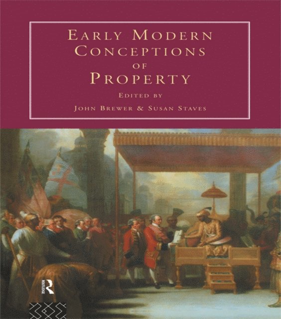 Susan Staves, John Brewer - Early Modern Conceptions of Property, E-bok