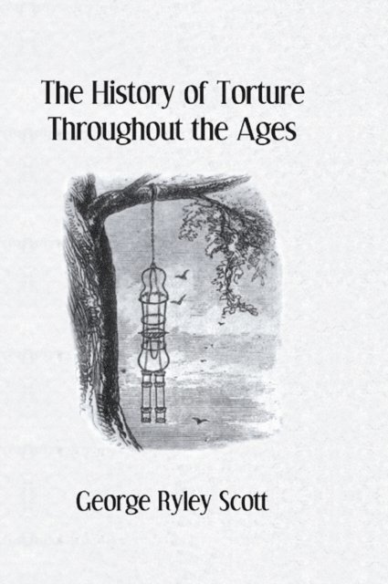 George Ryley Scott - History Of Torture, E-bok