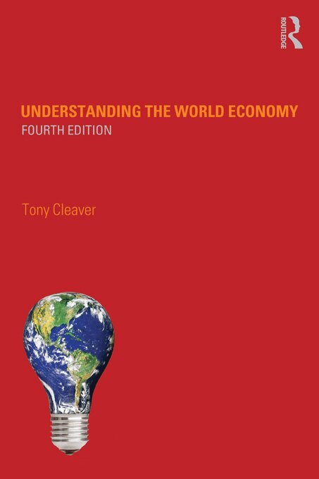 Tony Cleaver - Understanding the World Economy, E-bok