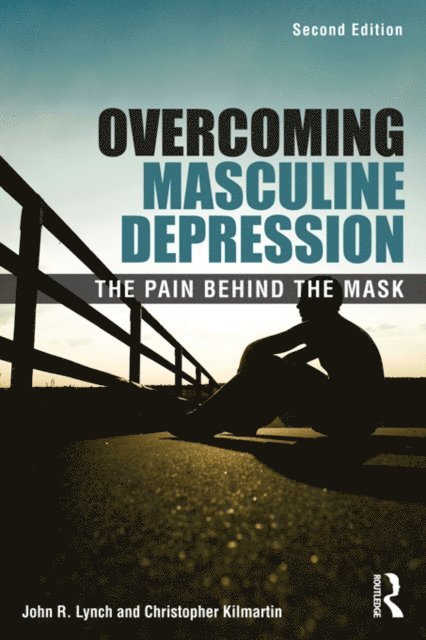 Christopher Kilmartin, John R. Lynch, John Lynch - Overcoming Masculine Depression, E-bok