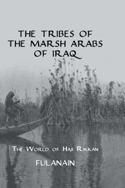 Fulanain - Tribes Of The Marsh Arabs of Iraq, E-bok