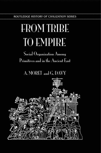 G. Davy, A. Moret - From Tribe To Empire, E-bok