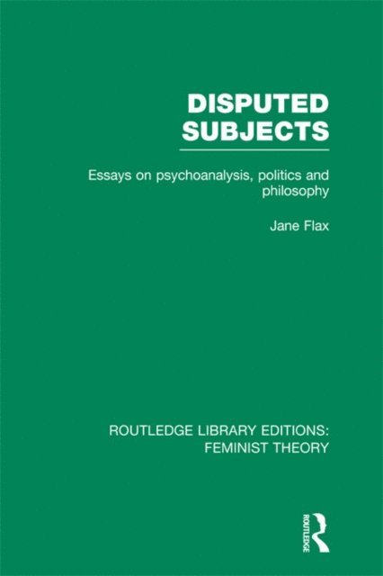 Jane Flax - Disputed Subjects (RLE Feminist Theory), E-bok