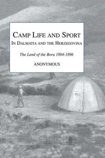 Anonymous Snaffle - Camp Life and Sport in Dalmatia and the Herzegovina, E-bok. Tillgänglighet: Lägg i varukorg