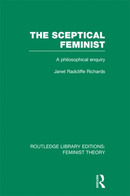 Janet Richards - Sceptical Feminist (RLE Feminist Theory), E-bok