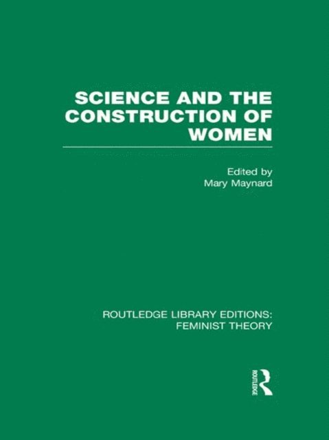 Mary Maynard - Science and the Construction of Women (RLE Feminist Theory), E-bok