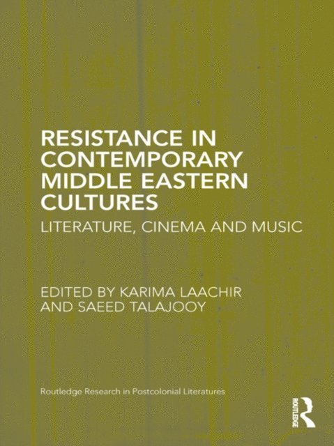 Saeed Talajooy, Karima Laachir - Resistance in Contemporary Middle Eastern Cultures, E-bok