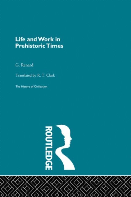 G. Renard - Life and Work in Prehistoric Times (Pb Direct), E-bok
