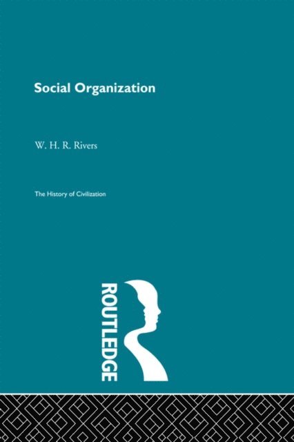 W.H.R. Rivers, W.J. Perry - Social Organization, E-bok