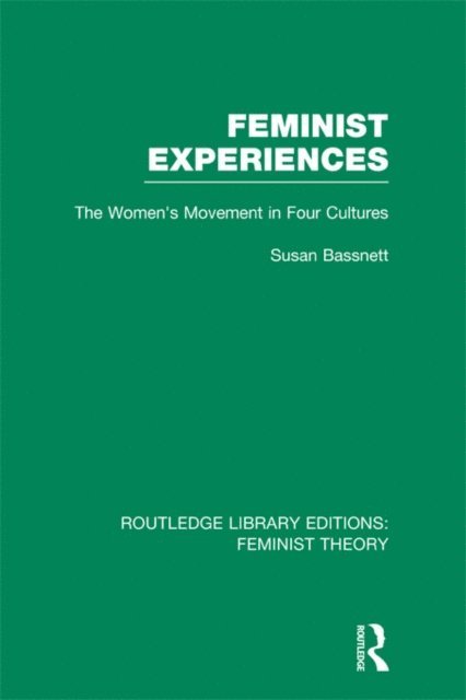 Susan Bassnett - Feminist Experiences (RLE Feminist Theory), E-bok