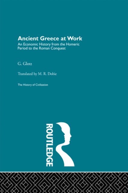 G. Glotz - Ancient Greece at Work, E-bok