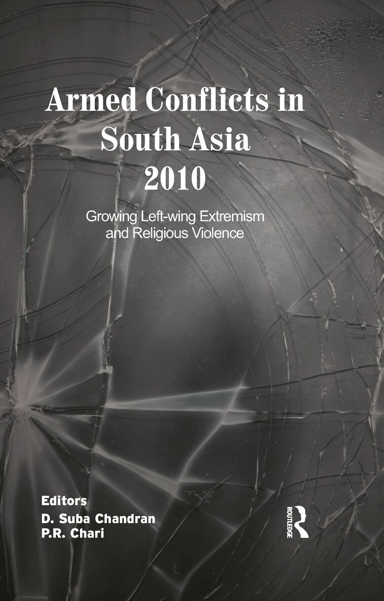 D. Suba Chandran, P. R. Chari - Armed Conflicts in South Asia 2010, E-bok