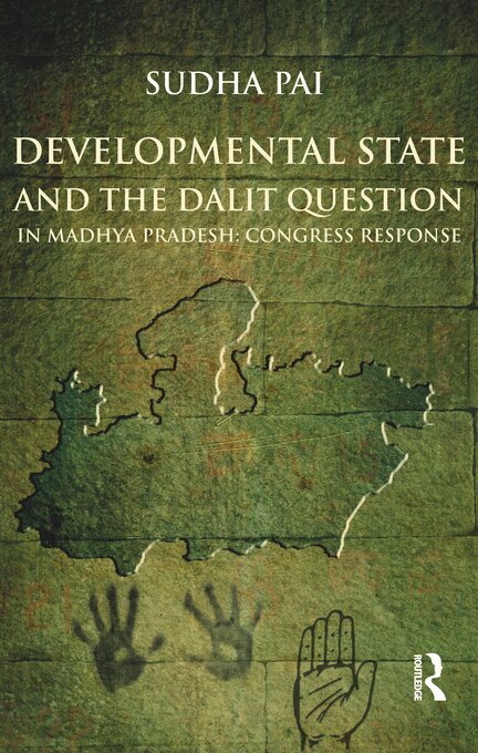 Sudha Pai - Developmental State and the Dalit Question in Madhya Pradesh: Congress Response, E-bok