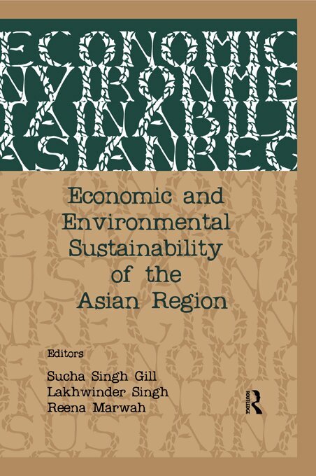Sucha Singh Gill, Lakhwinder Singh, Reena Marwah - Economic and Environmental Sustainability of the Asian Region, E-bok