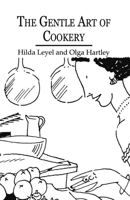 Olga Hartley, Hilda Leyel - Gentle Art Of Cookery, E-bok