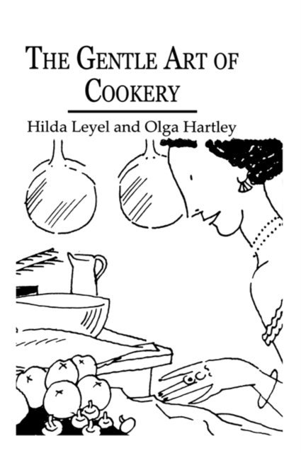 Olga Hartley, Hilda Leyel - Gentle Art Of Cookery, E-bok