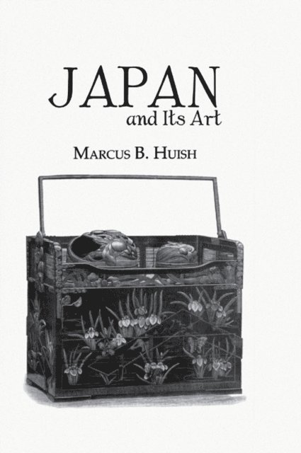 Marcus B. Huish - Japan And Its Art, E-bok