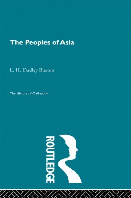 L.H. Dudley Buxton - Peoples of Asia, E-bok