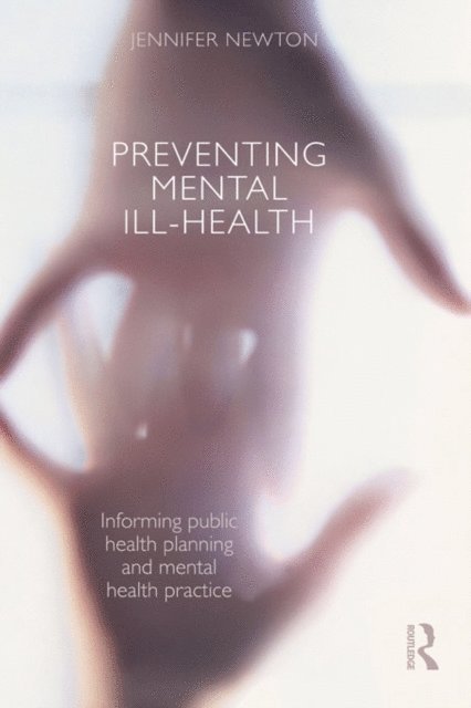 Jennifer Newton - Preventing Mental Ill-Health, E-bok