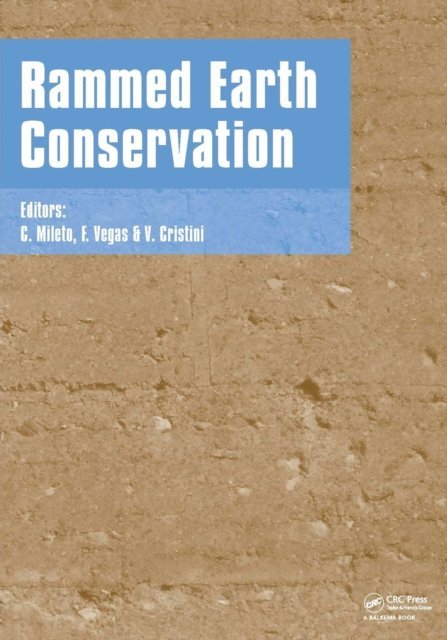V. Cristini, F. Vegas, C. Mileto - Rammed Earth Conservation, E-bok