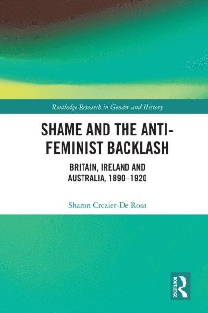 Sharon Crozier-De Rosa - Shame and the Anti-Feminist Backlash, E-bok