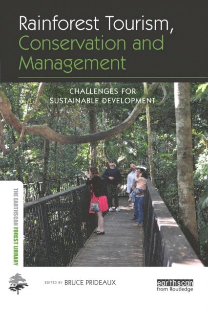 Bruce Prideaux - Rainforest Tourism, Conservation and Management, E-bok