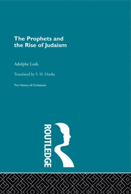 Adolphe Lods - Prophets and the Rise of Judaism, E-bok