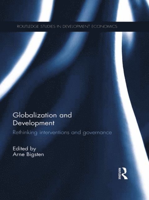 Arne Bigsten - Globalization and Development, E-bok