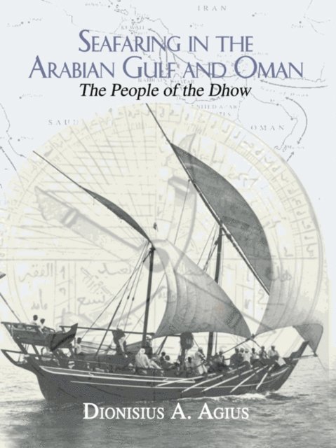 Dionisius A. Agius - Seafaring in the Arabian Gulf and Oman, E-bok