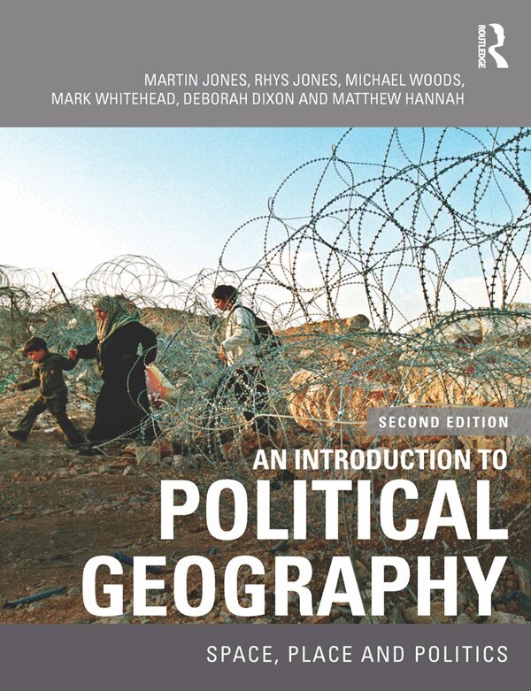 Martin Jones, Rhys Jones, Michael Woods, Mark Whitehead, Deborah Dixon, Matthew Hannah - Introduction to Political Geography, E-bok