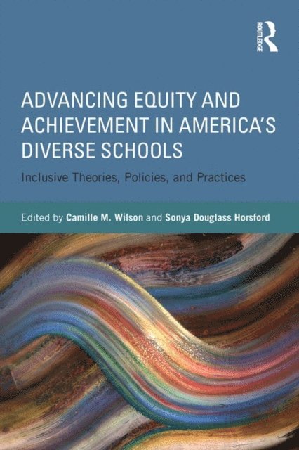 Sonya Horsford, Camille Wilson - Advancing Equity and Achievement in America's Diverse Schools, E-bok
